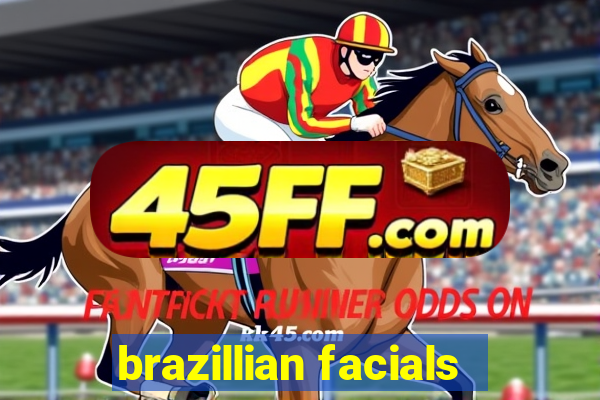 brazillian facials